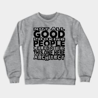 Good Looking Architect (Black) Crewneck Sweatshirt